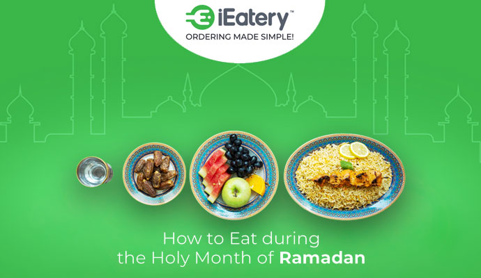 How to Eat during the Holy Month of Ramadan: A Comprehensive Guide